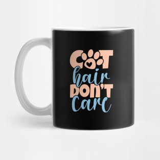 Cat Hair Don't Care Mug